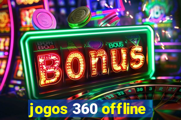 jogos 360 offline